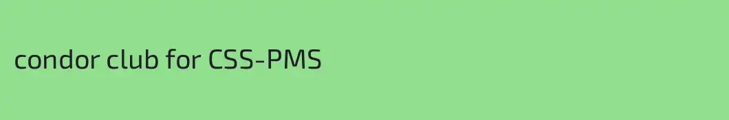condor club for CSS-PMS